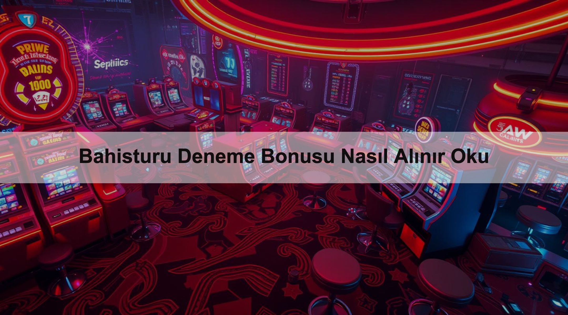Bahisturu Deneme Bonusu Nasıl Alınır Oku